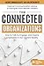 The Connected Organizations: How to Talk to, Engage, and Inspire Employees in Our Current Reality