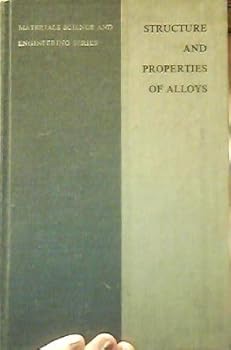 Hardcover Structure and Properties of Alloys. New Third Edition Book