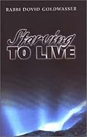 Starving to Live - an inspirational guide to eating disorders 0970236026 Book Cover