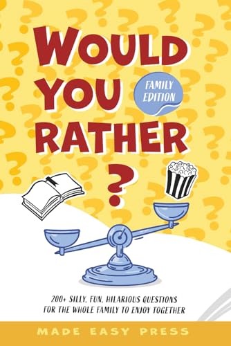 Would You Rather? Family Edition: A Funny, Interactive Family-Friendly Activity for Girls, Boys, Teens, Tweens, and Adults (Fun Road Trip and Party ... Stocking Stuffer for Birthday or Christmas)