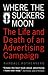 Where the Suckers Moon: The Life and Death of an Advertising Campaign