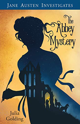 The Jane Austen Investigates: The Abbey Mystery by [Julia Golding]