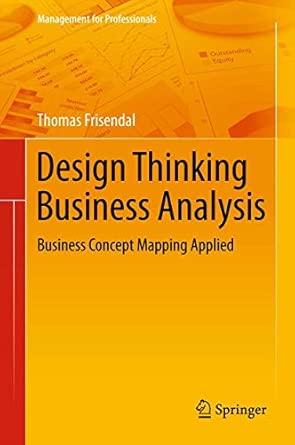 Design Thinking Business Analysis: Business Concept Mapping Applied 2012th Edition book cover
