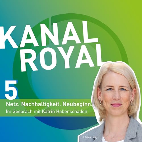 Folge 5: Netz. Nachhaltigkeit. Neubeginn – mit Katrin Habenschaden