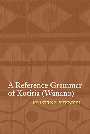 A Reference Grammar of Kotiria (Wanano) A Reference Grammar of Kotiria (Wanano) book cover