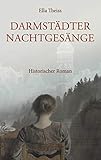  Darmstädter Nachtgesänge: Historischer Roman um Georg Büchner