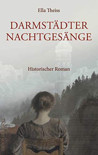 Darmstädter Nachtgesänge: Historischer Roman um Georg Büchner (German Edition)