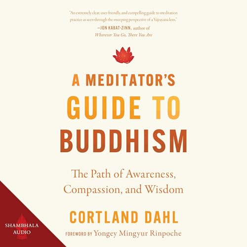 A Meditator's Guide to Buddhism by Cortland Dahl episode artwork
