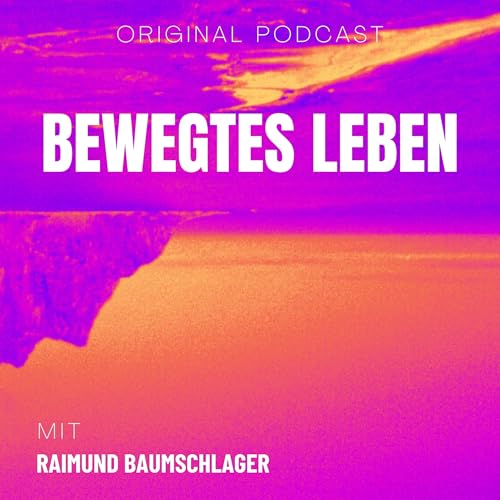 Bewegtes Leben &ndash; mit Raimund Baumschlager