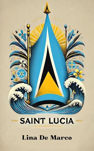 Short history of Saint Lucia (history of nations)