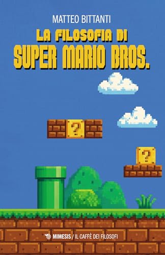 La filosofia di Super Mario Bros. (Italian Edition)