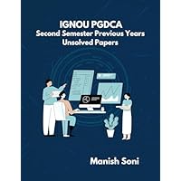 LIGHTUP TECHNOLOGIES IGNOU PGDCA Second Semester Previous Years Unsolved Papers eBook Complete Study Guide – Full Syllabus Coverage,Unsolved Previous Year Questions(Email Delivery of eBook in 2 Hours)