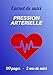 Carnet de suivi Pression Artérielle: Relevé quotidien de votre tension artérielle et de votre fréquence cardiaque sur 2 ans | Autosurveillance de ... médical | Relevé de votre tensiomètre