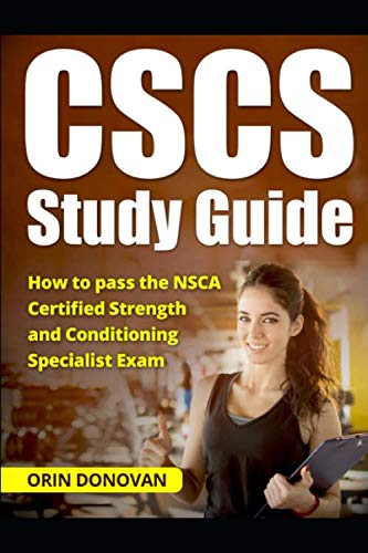 nsca personal - CSCS Study Guide: How to pass the NSCA Certified Strength and Conditioning Specialist Exam. 2020-2021 ((Personal training, Strength Coaching, Fitness, and Strength))