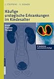 Häufige urologische Erkrankungen im Kindesalter: Klinik Diagnose Therapie