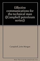 Effective communications for the technical man ([Campbell petroleum series]) 0878140107 Book Cover