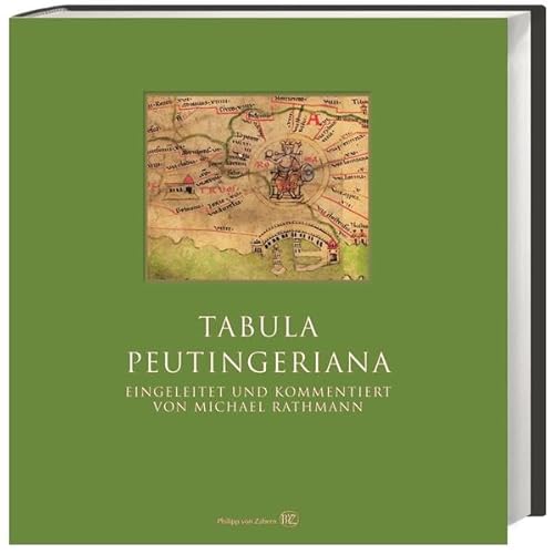 Tabula Peutingeriana: Die einzige Weltkarte aus der Antike
