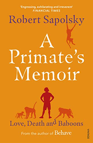Télécharger A Primate's Memoir: Love, Death and Baboons (English Edition) Francais PDF