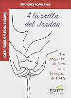 A la orilla del Jordán: Las preguntas de Jesús en el Evangelio de Juan 8483539578 Book Cover