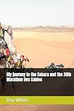My journey to the Sahara and the 39th Marathon Des Sables - Roy White 