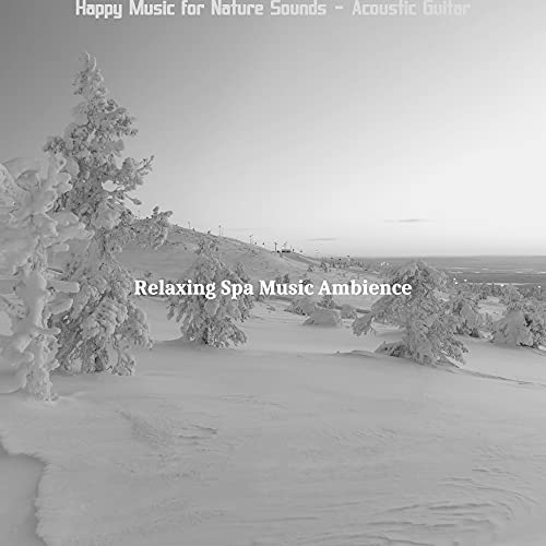 Picture of Happy Music for Nature Sounds - Acoustic Guitar de Relaxing Spa Music ...