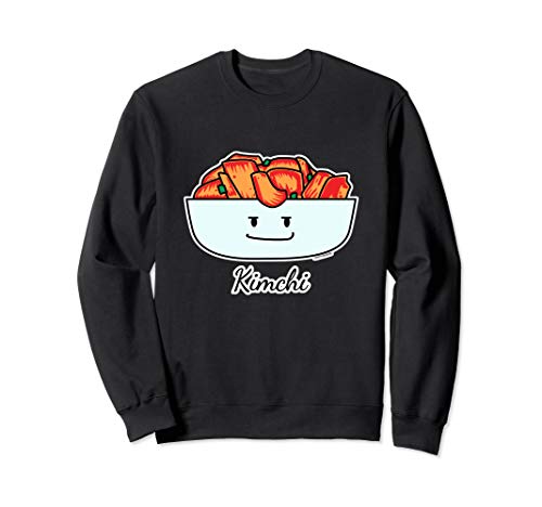 Happy Kimchi Kimchee Bowl Cabbage pickled spicy Korean Sweatshirt