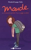 Maude ou comment survivre à un voyage scolaire 2895496900 Book Cover