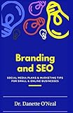 Branding and SEO: : Social Media Plans and Marketing Tips for Small and Online Businessses (MONEY MATTERS 101 SERIES)