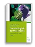 Traumatologie in der Osteopathie: Ätiologie, Diagnose und Therapie - Jean-Pierre Barral, Alain Croibier 