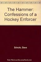 The Hammer: Confessions of a hockey enforcer 0671431811 Book Cover