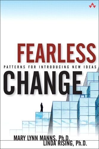 Fearless Change: patterns for introducing new ideas