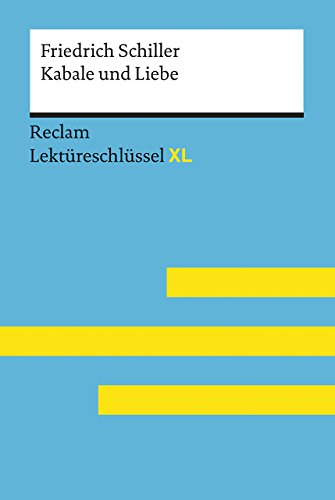 Kabale und Liebe von Friedrich Schiller: Lektüreschlüssel mit Inhaltsangabe, Interpretation, Prüf