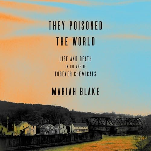They Poisoned the World by Mariah Blake episode artwork