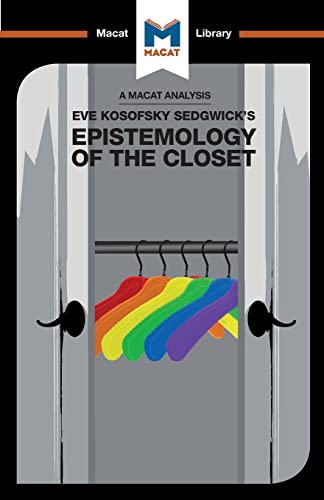An Analysis of Eve Kosofsky Sedgwick's Epistemology of the Closet (The Macat Library)