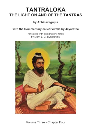 TANTRALOKA THE LIGHT ON AND OF THE TANTRAS - VOLUME THREE: Volume Three - Chapter Four, With the Commentary called Viveka by Jayaratha, Translated with extensive explanatory notes - image 1