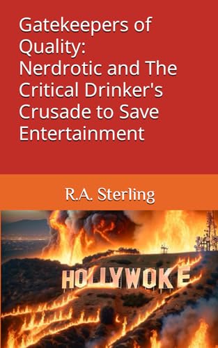 Gatekeepers of Quality: Nerdrotic and The Critical Drinker's Crusade to Save Entertainment