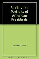Profiles and portraits of American presidents 0679506187 Book Cover