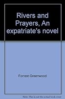 Rivers and Prayers, An expatriate's novel 1884778801 Book Cover