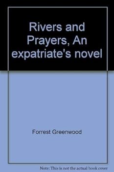 Paperback Rivers and Prayers, An expatriate's novel Book