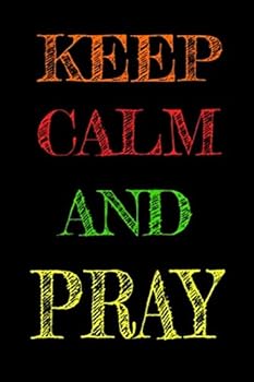 Paperback Keep Calm and Pray: Lined Notebook / Journal Gift, 120 Pages, 6x9. Book