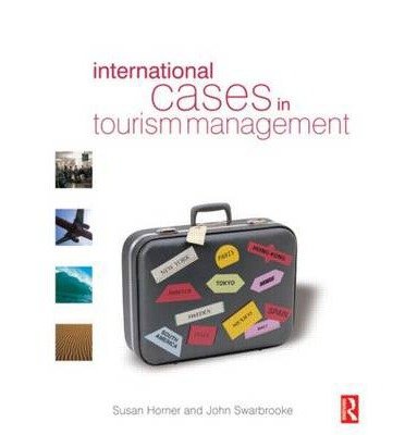 [ INTERNATIONAL CASES IN TOURISM MANAGEMENT ] By Swarbrooke, John ( AUTHOR ) Dec-2003[ Paperback ]