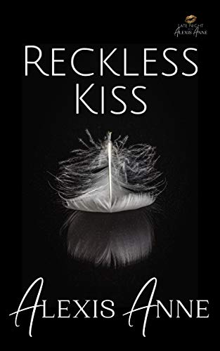 Reckless Kiss (The Reckless Duet Book 1) by [Alexis Anne]