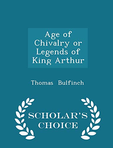Age of Chivalry or Legends of King Arthur - Sch... 1296124770 Book Cover
