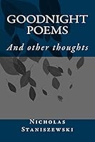 Goodnight Poems: And Other Thoughts 1505670659 Book Cover