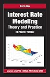 Interest Rate Modeling: Theory and Practice, Second Edition (Chapman and Hall/CRC Financial...