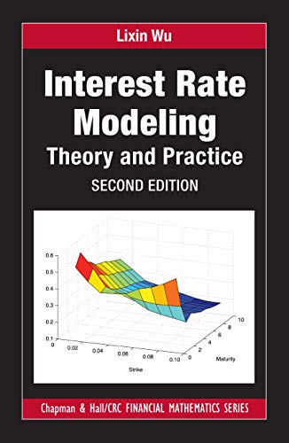 Interest Rate Modeling: Theory And Practice, Second Edition (Chapman And Hall/Crc Financial Mathematics Series) #TOP22