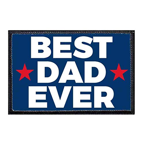 Best Dad Ever Morale Patch | Hook and Loop Attach for Hats, Jeans, Vest, Coat | 2x3 in | by Pull Patch
