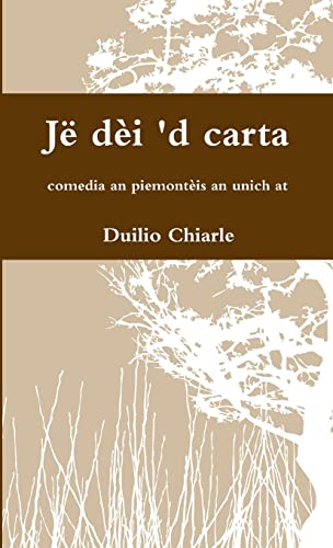 Jë Dèi 'D Carta - Comedia An Piemontèis An Unich At (Italian Edition)