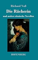 Die Rächerin: und andere römische Novellen 3743726408 Book Cover