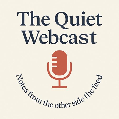 Page de couverture de The Quiet Webcast - Notes from the other side of the feed